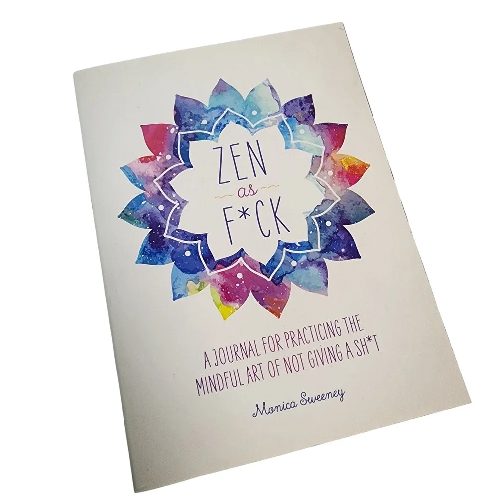 Zen as‎ Fck A Journal For Practicing The Mindful Art Of Not book Monica Sweeney